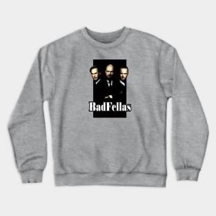 BadFellas Crewneck Sweatshirt